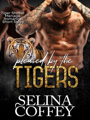 cover image of Pleased by the Tigers (Tiger Shifter Menage Romance Short Story)
